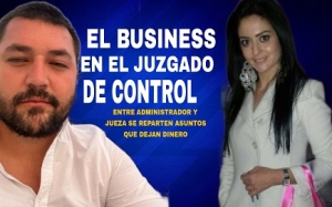 El business en el Juzgado de Control; administrador Villalpando y jueza Carrillo se reparten los asuntos que dejan dinero